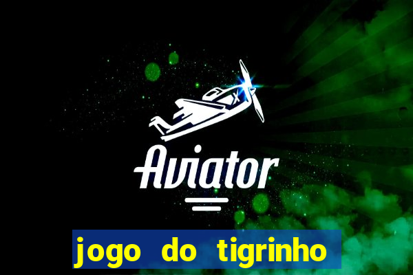 jogo do tigrinho com deposito de 1 real